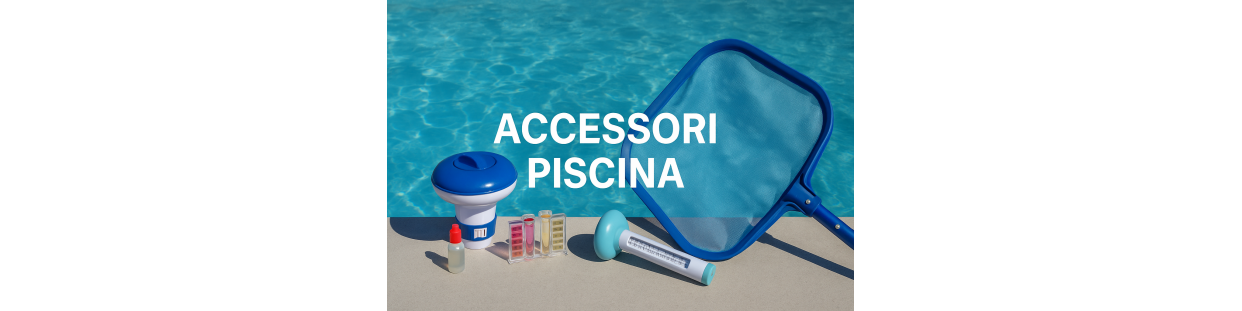 Accessori piscina | Skimmer, retini, galleggianti, termometri